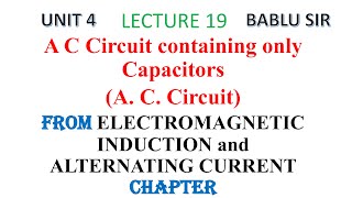 A C Circuit containing only Capacitors  UNIT 4  Physics  class 12th  Lecture 19 [upl. by Decato]