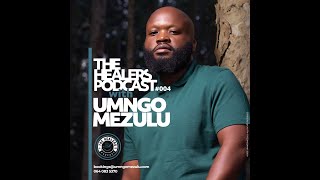 “Show 004” The Healers Podcast With UMngomezulu [upl. by Meletius]