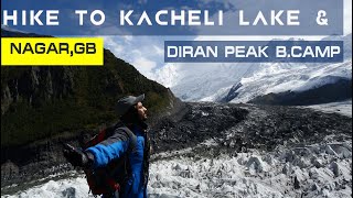 Hike to Kacheli Lake and Diran Peak Base Camp from Rakaposhi  Tagaphari Camp Episode  3 [upl. by Nahshon184]