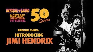 Introducing Jimi Hendrix 🔥 Monterey Pop 50 Stories Episode Three [upl. by Gide]