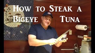 How to Steak a Bigeye Tuna and prepare for Sushi [upl. by Ahsok587]