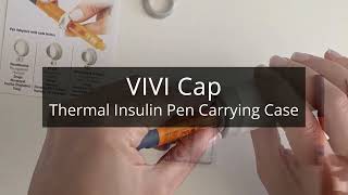 VIVI Cap Thermal Insulin Pen Carrying Case I Sugar Medical [upl. by Maisie]