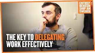 The Key to Delegating Work Effectively [upl. by Skiba]