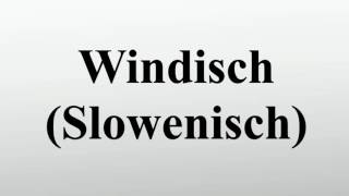 Windisch Slowenisch [upl. by Aronek830]