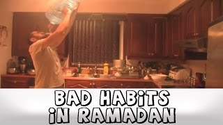 Ugly Truths  Bad Habits in Ramadan [upl. by Terina]