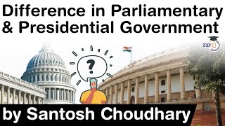 Difference in Parliamentary and Presidential form of Government explained UPSC IAS [upl. by Ocirnor]