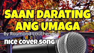 SAAN DARATING ANG UMAGA by Raymond Lauchengco  cover jun dagangon [upl. by Pengelly]