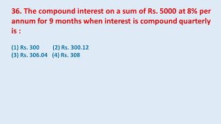 36 The compound interest on a sum of Rs 5000 at 8 per annum for 9 months when interest edu214 [upl. by Leelah]