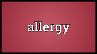 Allergy Meaning [upl. by Eetsim]