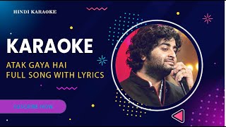 Karaoke  Atak Gaya hai  Badhai Do  Arjit Sing  Amit Trivedi Full Song With Lyrics [upl. by Randell]