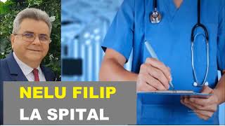 NELU FILIP ESTE LA SPITAL [upl. by Idnic]