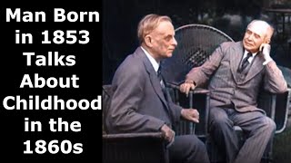 Man Born in 1853 Talks About Childhood in the 1860s Enhanced Video amp Audio 60 fps [upl. by Corene324]