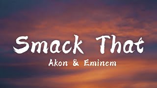 Akon  Smack That  Lyrics  ft Eminem [upl. by Claud]