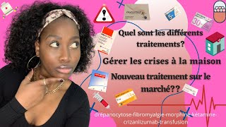 DREPANOCYTOSE NOUVEAU TRAITEMENTGERER LES CRISES ANTIDOULEURCE QUIL FAUT SAVOIR [upl. by Assyli444]