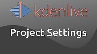 Kdenlive Project Settings [upl. by Enrev212]