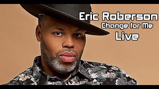 Eric Roberson quotChange For Mequot with a House Reprise Live at the Shrine in Chicago [upl. by Hettie]