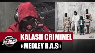 Kalash Criminel  Medley quotRASquot PlanèteRap [upl. by Gerianna]