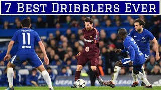 7 Greatest Dribblers of All Time [upl. by Aubrey]