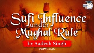 Sufi Traditions under Mughal Rule  Medieval History  Genera Studies  UPSC [upl. by Heyman]