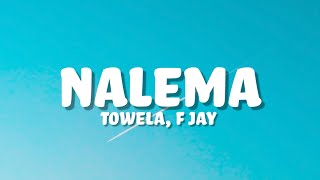 Towela amp F Jay  Nalema Lyrics [upl. by Gierc]