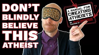 Atheist BLINDLY Believes Biblical Faith Is BLIND [upl. by Claudette657]