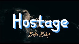 Billie Eilish  Hostage Lyrics [upl. by Hirai]