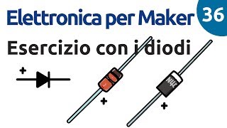 Esercizi di polarizzazione diretta e inversa con i diodi  Elettronica per maker  Video 36 [upl. by Anecuza413]