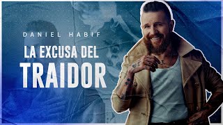 LA EXCUSA DEL TRAIDOR  Daniel Habif [upl. by Nyberg]