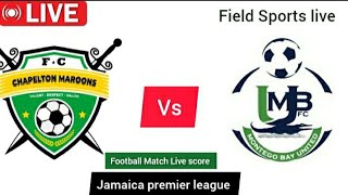 🔴 LIVE  Chapelton vs Montego Bay United Live jamaica premier leaguelive Score [upl. by Lawrence]