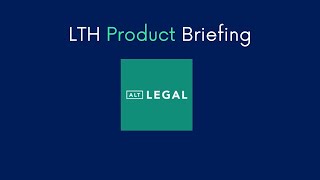 LTH Product Briefing  Alt Legal [upl. by Katti149]