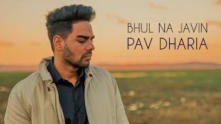 Pav Dharia  Bhul Na Javin COVER [upl. by Arocahs]