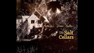 The Salt Cellars  quotInside These Wallsquot [upl. by Eca]