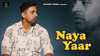 Naya Yaar Official Video  Naveen Punia  Naresh Dhigana  Ajesh Kumar  New Haryanvi Song 2023 [upl. by Nytsirhc]