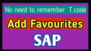 How to Add Favorite  How do you add your favorites  What is Favorite in sap  SAP Course  Account [upl. by Samoht]