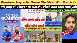 Preview Nepal Vs Oman Must Win Game Playing XI Player To Watch amp Toss Discussion 🔥 [upl. by Annyl36]