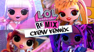 NEW CREW REMIX  Official Animated Music Video  LOL Surprise Remix [upl. by Fronnia]