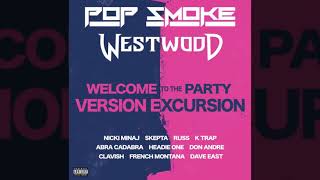 Westwood  Welcome to the Party Version Excursion ft Nicki Skepta French Headie One K Trap Russ [upl. by Terces699]