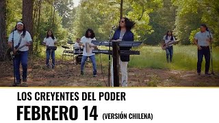 Febrero 14 versión chilena  Los Creyentes Del Poder video oficial [upl. by Ynots482]