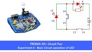 Tronex 25 Electronic Fun Experiment 6  Basic circuit operation of LED [upl. by Palmer]