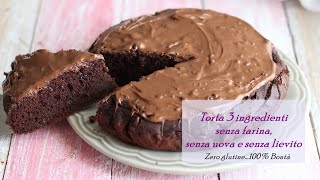 Torta 3 ingredienti al cioccolato senza farina senza uova e senza lievito Chocolate cake [upl. by Marpet]