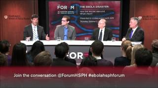 The Ebola Disaster How Did We Get Here and Whats Next  The Forum at HSPH [upl. by Adalheid252]