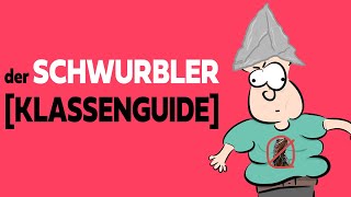 Der Schwurbler Real Life Klassenguide [upl. by Ajidahk]