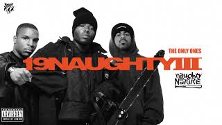 Naughty By Nature  The Only Ones [upl. by Claybourne22]