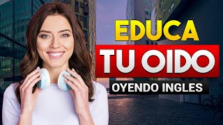 🔴 APRENDE INGLÉS OYENDO MIENTRAS DESCANSAS TRABAJAS O LIMPIAS 🎧😴 EDUCA TU OIDO ESCUCHANDO INGLES 👂 [upl. by Flann235]