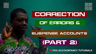 CORRECTION OF ERRORS AND SUSPENSE ACCOUNTS PART 2 THE EFFECT OF ERRORS ON PROFIT [upl. by Weed]