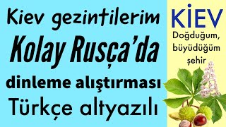 Kolay Rusça Dinleme  Kiev gezintisi [upl. by Naerda181]