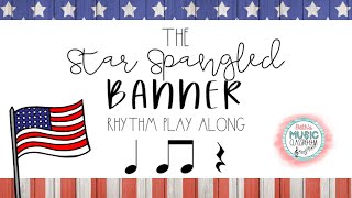 The National Anthem Patriotic Rhythm Play Along The Star Spangled Banner [upl. by Justine]