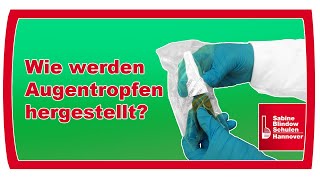 Wie werden Augentropfen hergestellt [upl. by Ferdie260]