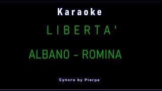 LIBERTA Albano amp romina Karaoke [upl. by Fontana560]