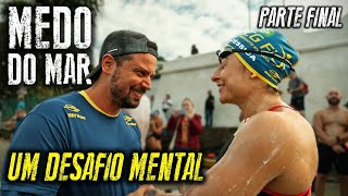 O MEDO DE MAR – Um Desafio Mental 24KM de Natação Parte Final [upl. by Formica]